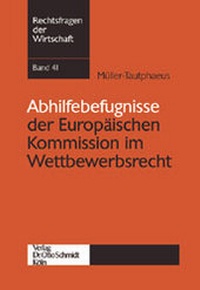 Abbildung von: Abhilfebefugnisse der Europäischen Kommission im Wettbewerbsrecht - Otto Schmidt Verlag