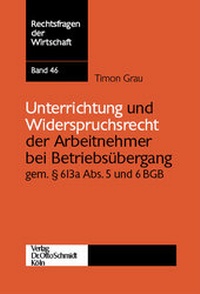Abbildung von: Unterrichtung und Widerspruchsrecht der Arbeitnehmer bei Betriebsübergang gemäss § 613a Abs. 5 und 6 BGB - Otto Schmidt Verlag