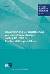 Bild: Bewertung und Berücksichtigung von Umweltauswirkungen nach § 12 UVPG in Planfeststellungsverfahren - Erich Schmidt Verlag