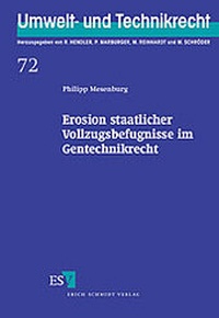 Bild: Erosion staatlicher Vollzugsbefugnisse im Gentechnikrecht - Erich Schmidt Verlag