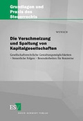 Abbildung von: Die Verschmelzung und Spaltung von Kapitalgesellschaften - Erich Schmidt Verlag