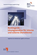 Cover: Banklogistik - L&ouml;sungsans&auml;tze f&uuml;r interne und externe Dienstleister - Erich Schmidt Verlag