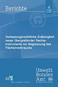 Bild: Verfassungsrechtliche Zulässigkeit neuer übergreifender Rechtsinstrumente zur Begrenzung des Flächenverbrauchs - Erich Schmidt Verlag