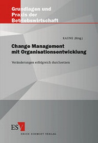 Abbildung von: Change Management mit Organisationsentwicklung - Erich Schmidt Verlag