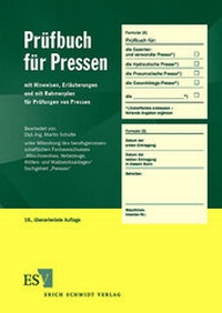 Bild vergrößern Bild: Prüfbuch für Pressen - Erich Schmidt Verlag