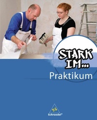 Abbildung von: Stark im ... Praktikum - Ausgabe 2012 - Schroedel