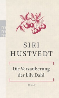 Abbildung von: Die Verzauberung der Lily Dahl - Rowohlt Taschenbuch