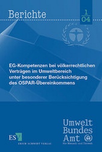 Bild: EG-Kompetenzen bei völkerrechtlichen Verträgen im Umweltbereich unter besonderer Berücksichtigung des OSPAR-Übereinkommens - Erich Schmidt Verlag
