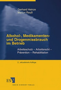 Abbildung von: Alkohol-, Medikamenten- und Drogenmissbrauch im Betrieb - Erich Schmidt Verlag