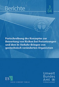 Bild: Fortschreibung des Konzeptes zur Bewertung von Risiken bei Freisetzungen und dem Inverkehrbringen von gentechnisch veränderten Organismen - Erich Schmidt Verlag