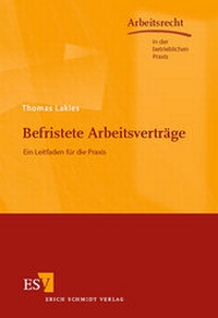 Abbildung von: Befristete Arbeitsverträge - Erich Schmidt Verlag