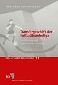 Cover: Transfergesch&auml;ft der Fu&szlig;ballbundesliga - Erich Schmidt Verlag