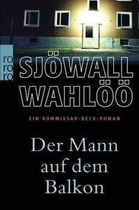 Abbildung von: Der Mann auf dem Balkon: Ein Kommissar-Beck-Roman - Rowohlt Taschenbuch