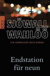 Abbildung von: Endstation für neun: Ein Kommissar-Beck-Roman. - Rowohlt Taschenbuch