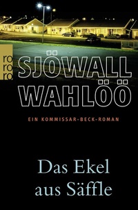Abbildung von: Das Ekel aus Säffle: Ein Kommissar-Beck-Roman - Rowohlt Taschenbuch