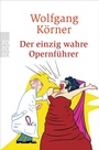 Cover: Der einzig wahre Opernführer - Rowohlt Taschenbuch