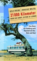 Cover: 21 000 Kilometer oder die Kunst, sitzen zu lernen - Rowohlt Taschenbuch