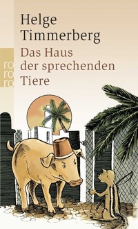 Abbildung von: Das Haus der sprechenden Tiere - Rowohlt Taschenbuch