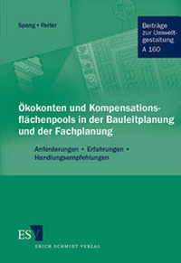 Abbildung von: Ökokonten und Kompensationsflächenpools in der Bauleitplanung und der Fachplanung - Erich Schmidt Verlag