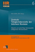 Cover: Zentrale T&auml;tigkeitsbereiche der Internen Revision - Erich Schmidt Verlag