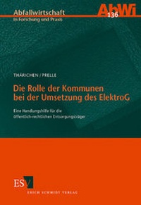Abbildung von: Die Rolle der Kommunen bei der Umsetzung des ElektroG - Erich Schmidt Verlag
