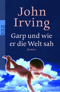 Abbildung von: Garp und wie er die Welt sah - Rowohlt Taschenbuch