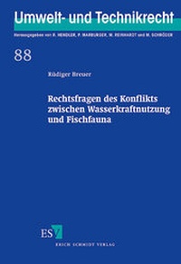 Abbildung von: Rechtsfragen des Konflikts zwischen Wasserkraftnutzung und Fischfauna - Erich Schmidt Verlag