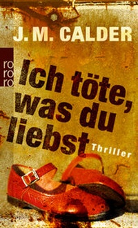 Abbildung von: Ich töte, was du liebst - Rowohlt Taschenbuch