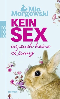 Abbildung von: Kein Sex ist auch keine Lösung - Rowohlt Taschenbuch