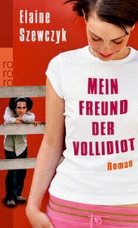 Abbildung von: Mein Freund der Vollidiot - Rowohlt Taschenbuch