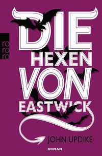 Abbildung von: Die Hexen von Eastwick - Rowohlt Taschenbuch