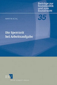Abbildung von: Die Sperrzeit bei Arbeitsaufgabe - Erich Schmidt Verlag