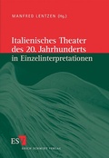 Cover: Italienische Literatur des 20. Jahrhunderts / Italienisches Theater des 20. Jahrhunderts in Einzelinterpretationen - Erich Schmidt Verlag