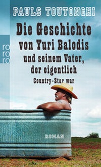 Abbildung von: Die Geschichte von Yuri Balodis und seinem Vater, der eigentlich Country-Star war - Rowohlt Taschenbuch