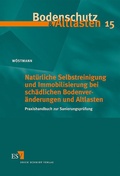 Abbildung von: Natürliche Selbstreinigung und Immobilisierung bei schädlichen Bodenveränderungen und Altlasten - Erich Schmidt Verlag