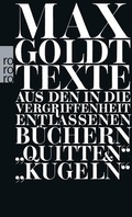 Cover: Texte aus den in die Vergriffenheit entlassenen B&uuml;chern "Quitten" und "Kugeln" - Rowohlt Taschenbuch