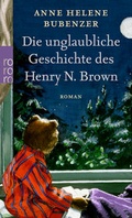 Cover: Die unglaubliche Geschichte des Henry N. Brown - Rowohlt Taschenbuch