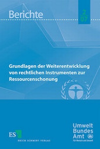 Bild: Grundlagen der Weiterentwicklung von rechtlichen Instrumenten zur Ressourcenschonung - Erich Schmidt Verlag