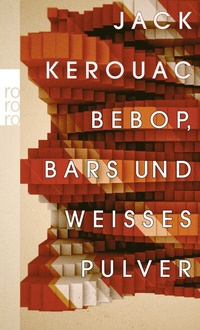 Abbildung von: Bebop, Bars und weißes Pulver - Rowohlt Taschenbuch