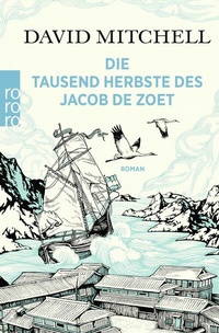Abbildung von: Die tausend Herbste des Jacob de Zoet - Rowohlt Taschenbuch