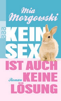 Abbildung von: Kein Sex ist auch keine Lösung - Rowohlt Taschenbuch