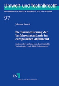 Abbildung von: Die Harmonisierung der Verfahrensstandards im europäischen Abfallrecht - Erich Schmidt Verlag
