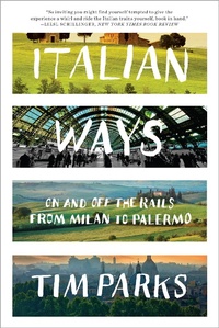 Abbildung von: Italian Ways: On and Off the Rails from Milan to Palermo - W. W. Norton & Company