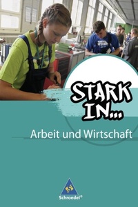Abbildung von: Stark in ... Arbeit und Wirtschaft - Ausgabe 2012 - Schroedel