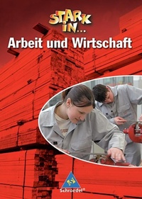 Abbildung von: Stark in ... Arbeit und Wirtschaft - Ausgabe 2005 - Schroedel