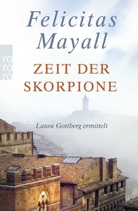 Abbildung von: Zeit der Skorpione: Laura Gottbergs achter Fall - Rowohlt Taschenbuch