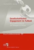 Cover: Gesellschaftliches Engagement im Fu&szlig;ball - Erich Schmidt Verlag