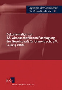 Abbildung von: Dokumentation zur 32. wissenschaftlichen Fachtagung der Gesellschaft für Umweltrecht e.V. Leipzig 2008 - Erich Schmidt Verlag