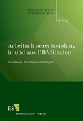 Cover: Arbeitnehmerentsendung in und aus DBA-Staaten - Erich Schmidt Verlag