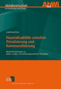 Abbildung von: Haushaltsabfälle zwischen Privatisierung und Kommunalisierung - Erich Schmidt Verlag